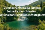 Die unberührte Natur von Istrien