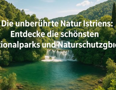 Die unberührte Natur von Istrien